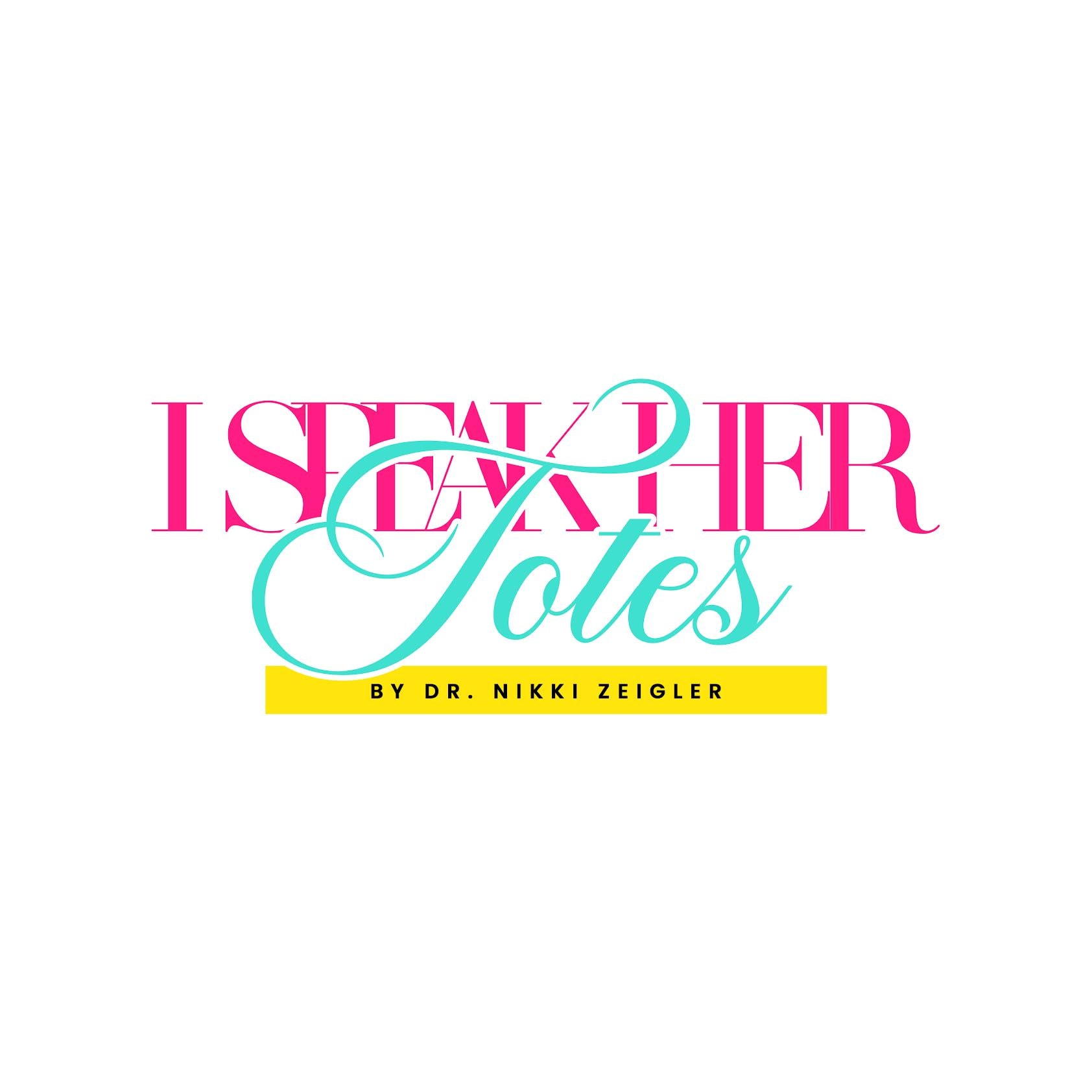 I Speak Her Totes by Dr. Nikki Zeigler
